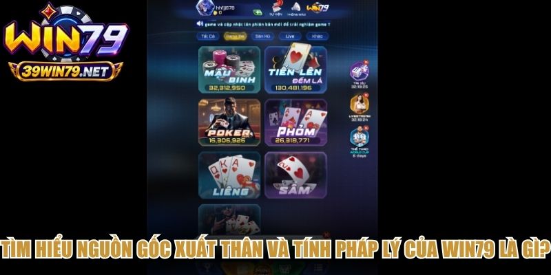 Tìm hiểu nguồn gốc xuất thân và tính pháp lý của Win79 là gì?