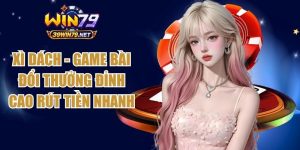Xì Dách - Game Bài Đổi Thưởng Đỉnh Cao Rút Tiền Nhanh